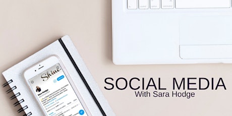 Social Media With Sara Hodge NOVEMBER 2019 - Online Training primary image