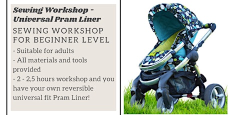 Sewing Class / Workshop for new mamas – Universal fit reversible Pram Liner