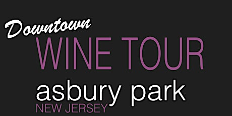 Asbury Park Downtown Wine Tour