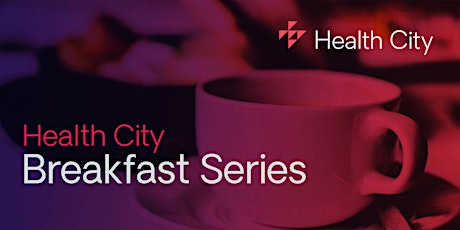 Health City Breakfast Series: Exploring Examples of Virtual Care primary image