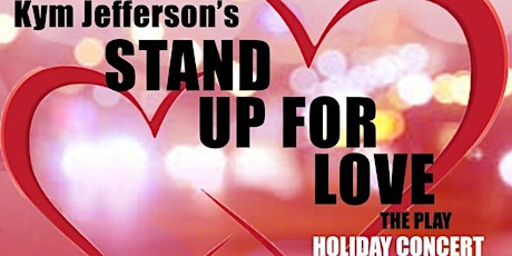 Kym Jefferson's Stand Up For Love: The Play, HOLIDAY CONCERT primary image