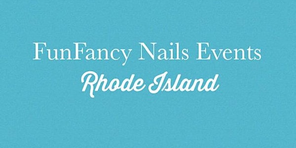2020 Fun Fancy Nails Events- Rhode Island 