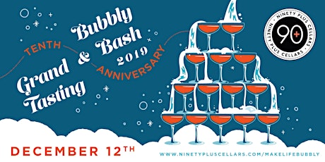 90+ Cellars 10th Anniversary Bubbly Bash & Grand Tasting