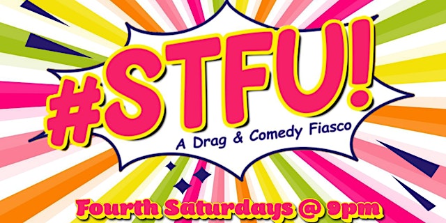 lolgbt+ Presents: #STFU! - Drag Lip-sync & Stand-Up Comedy Show primary image