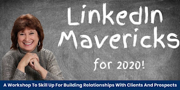 Linkedin Mavericks for 2020...A Workshop to Skill Up!