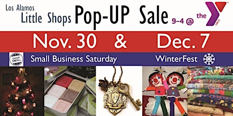 Los Alamos "Little Shops" Pop-UP Sales event, 11/30 & 12/7 primary image