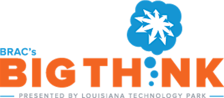 BRAC's Big Think Presented by Louisiana Technology Park primary image