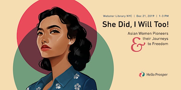 She Did, I Will Too! Asian Women Pioneers & their Journeys to Freedom