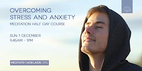 Overcoming Stress & Anxiety | Mount Barker | 1 Dec | Half - Day Course primary image