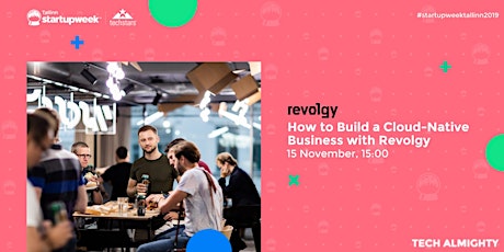 Cloud-Native Business with Revolgy at Startup Week Tallinn 2019