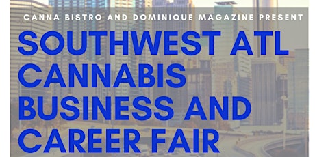 Southwest Atl Cannabis Business and Career Fair primary image
