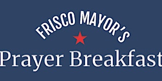 Image principale de The Frisco Mayor's Prayer Breakfast 2026