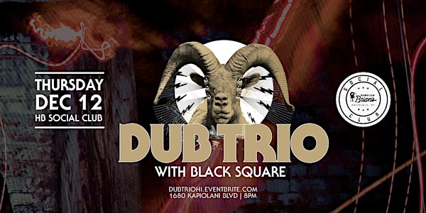 Dub Trio w/Black Square