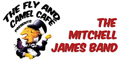 Fly & Camel Café - The Mitchell James Band primary image