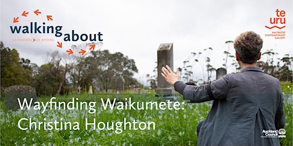 Walking about: Christina Houghton, Wayfinding Waikumete