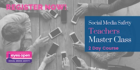 Safer Social Media Master Class for Teachers - 2 Day Course