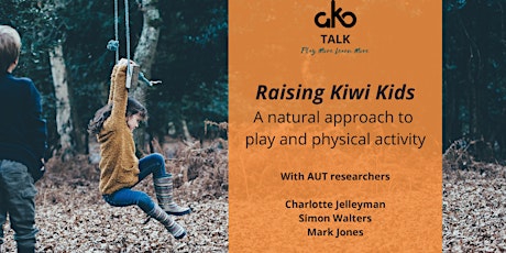 Ako Talk: Raising Kiwi Kids: A natural approach to play & physical activity primary image