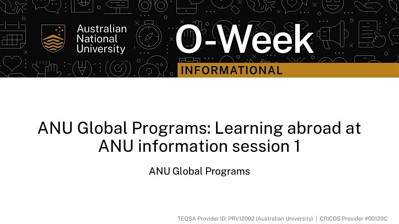 ANU Global Programs: Information Session 1: Learning Abroad as Part of Your