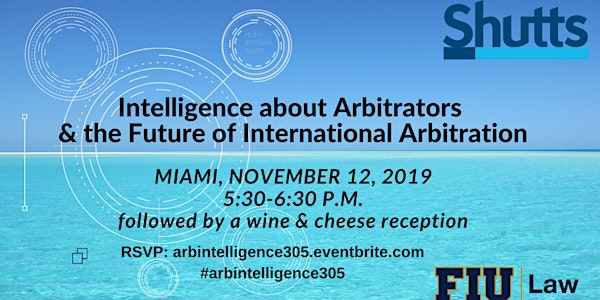 Intelligence about Arbitrators & the Future of International Arbitration