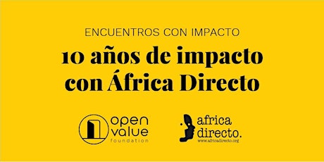 10 años de impacto – Open Value Foundation y África Directo