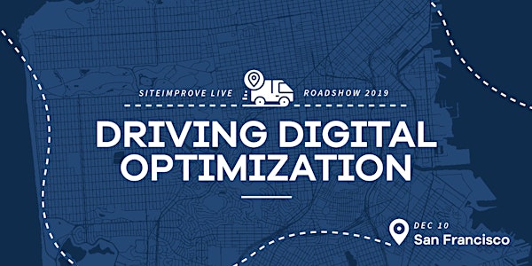 Driving Digital Optimization - Siteimprove Live Roadshow San Francisco