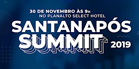 Imagem principal do evento Santana Pós Summit 2019