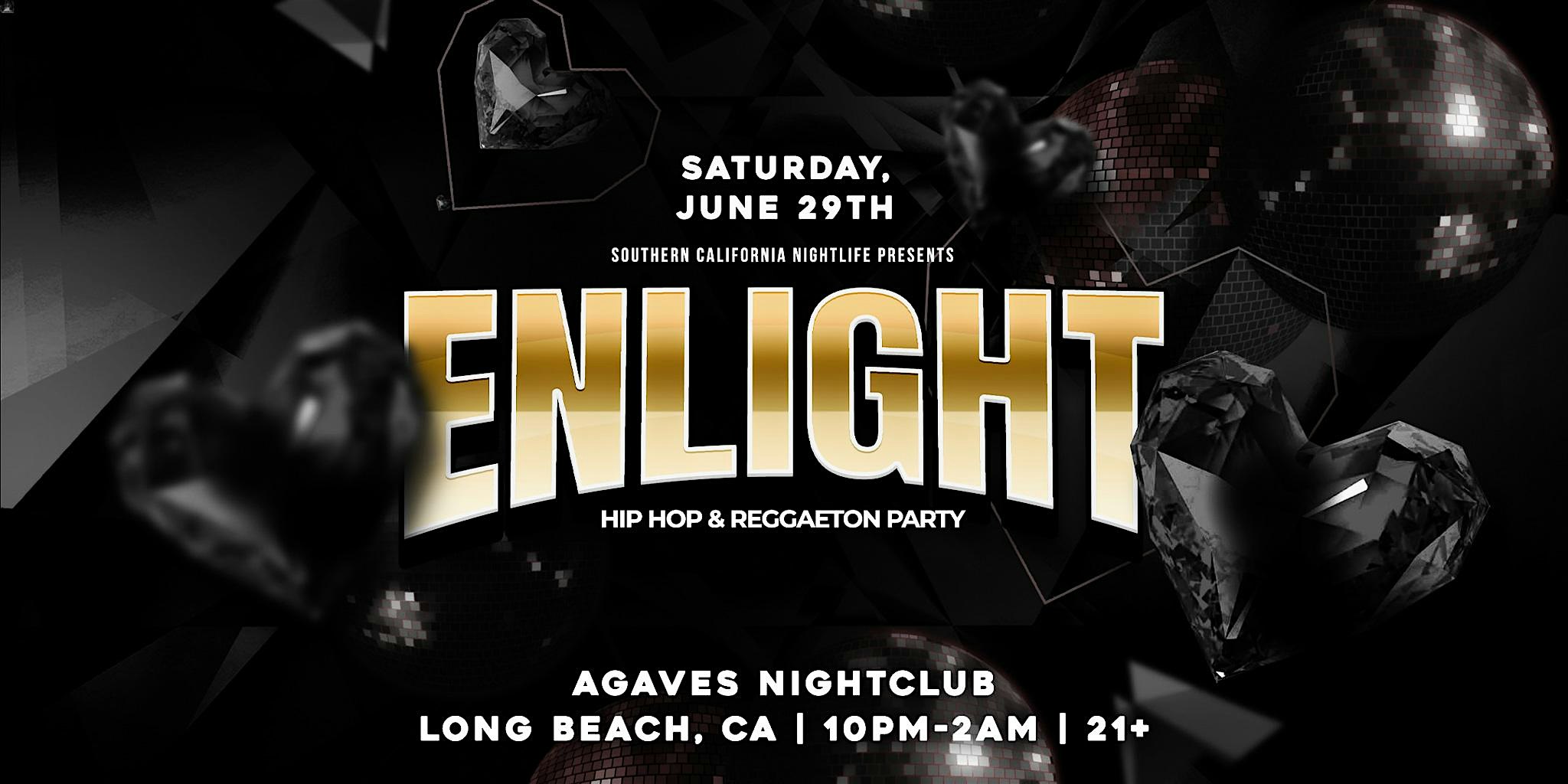 Enlight: Hip Hop and Reggaeton Party 21+ in downtown Long Beach, CA!