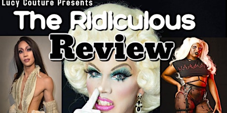 The Ridiculous Review Drag Show