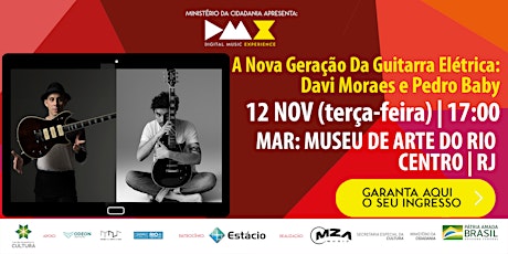 Imagem principal do evento A Nova Geração Da Guitarra Elétrica: Davi Moraes E Pedro Baby (DMX 2019)