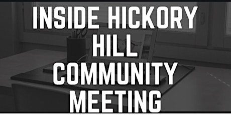 Inside Hickory Hill: Community Meeting primary image
