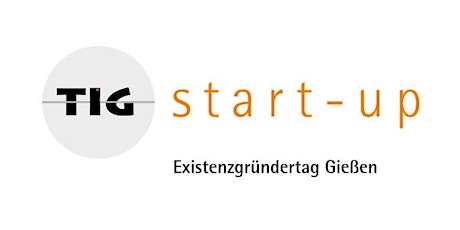 Hauptbild für TIG Start-Up - 6. Gießener Existenzgründertag