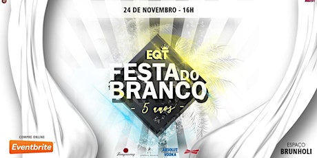 Imagem principal do evento FESTA DO BRANCO - EQT 5 ANOS