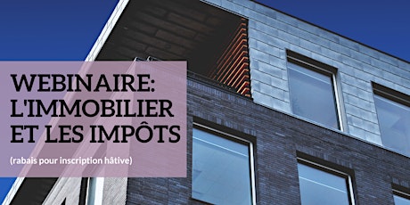 Webinaire: L'immobilier et les impôts primary image