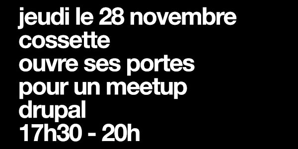 Meetup Drupal chez Cossette (Novembre 2019)