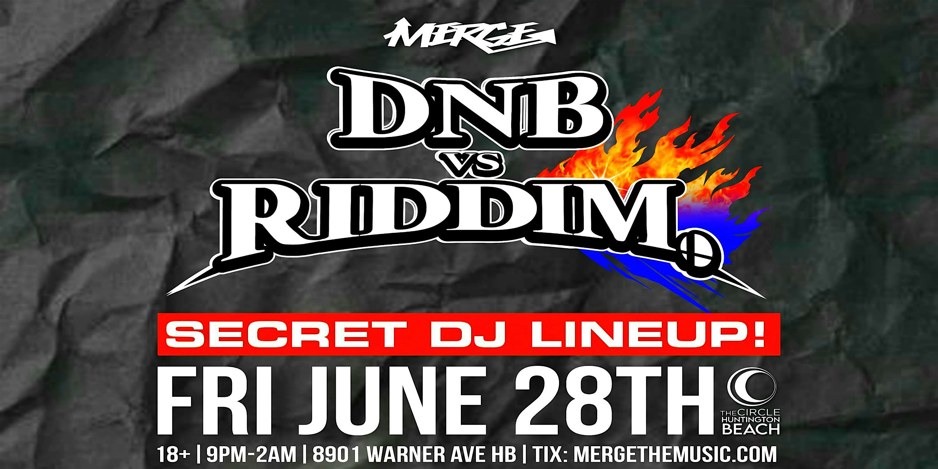 DNB VS RIDDIM: SECRET DJ LINEUP @ THE CIRCLE OC (18+)