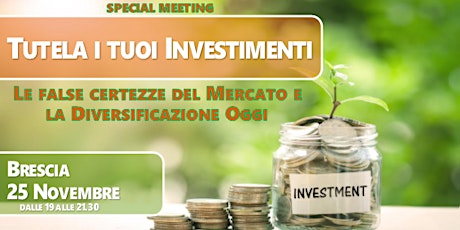 Immagine principale di TUTELA I TUOI INVESTIMENTI: le False certezze e la 