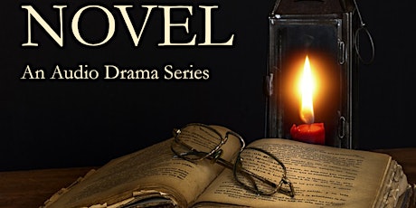 NOVEL: A New Audio Drama by Aimee Parrott and William Bienes  primary image