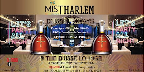 You are especially invited to join us for the MIST Harlem D'USSE FRIDAYS primary image