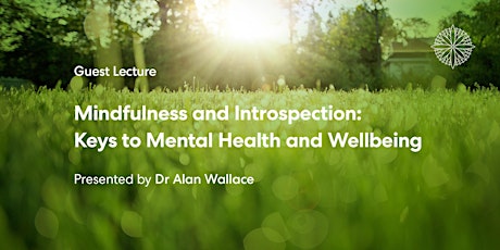 Mindfulness & Introspection: Keys to Mental Health and Wellbeing with Dr Alan Wallace primary image