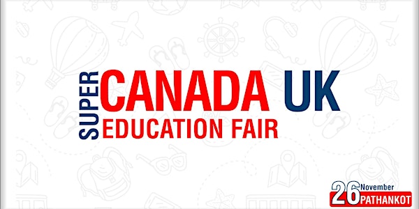 Super Canada UK Education Fair 2019 - Pathankot