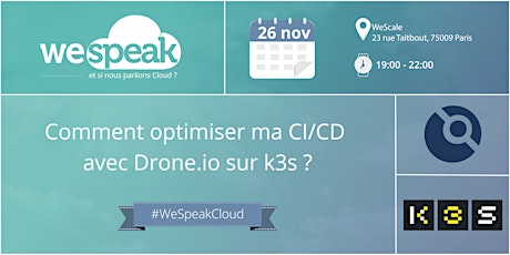 Image principale de #WeSpeakCloud : "Comment optimiser ma CI/CD  avec Drone.io sur k3s ?"