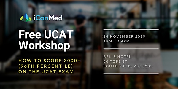 Free UCAT Workshop (MELB): How to Score 3000+ (96th Percentile) on the UCAT Exam