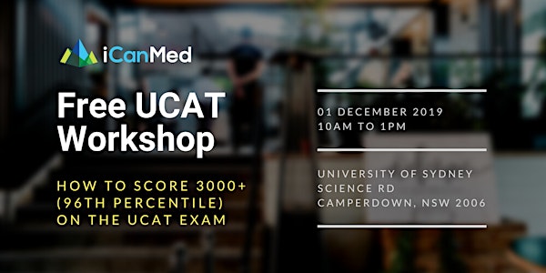 Free UCAT Workshop (CENTRAL SYD): How to Score 3000+ (96th Percentile) on the UCAT Exam