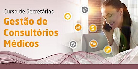 Imagem principal do evento CURSO DE SECRETÁRIAS | Gestão de Consultório Médico - Novembro/2019