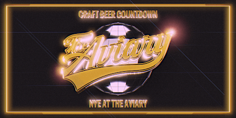 Craft Beer Countdown! NYE at The Aviary!