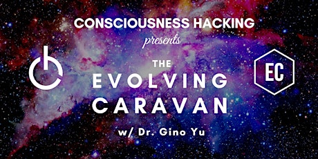 Consciousness Hacking Presents: The Evolving Caravan  primary image