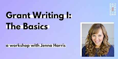 Grant Writing I: The Basics - Workshop with Jenna Harris primary image