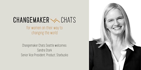 Seattle Changemaker Chat with Sandra Stark, SVP Starbucks primary image