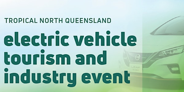 Tropical North Queensland Electric Vehicle Tourism and Industry Event