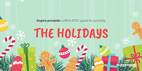 Inspire Presents: A Realistic Guide to Surviving the Holidays! primary image